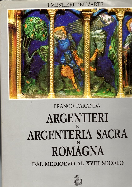 Argentieri e argenteria sacra in romagna