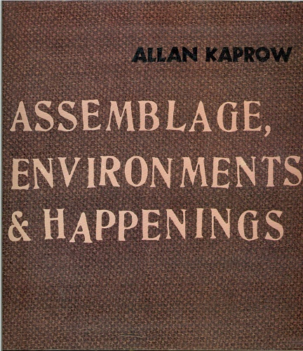 Assemblage, environments and happenings