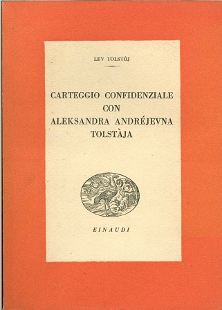 Carteggio confidenziale con Aleksandra Andrejevna Tolstaja