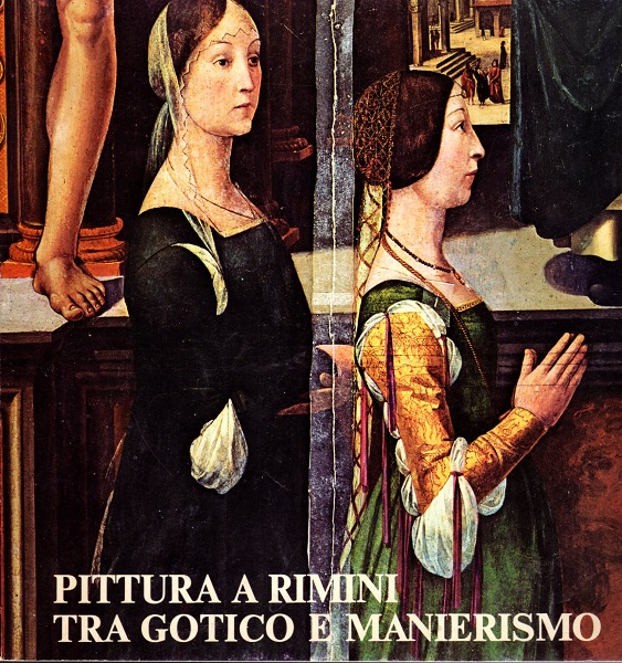 Pittura a Rimini tra Gotico e Manierismo