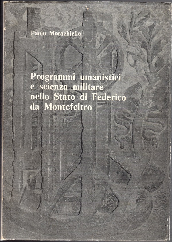 Programmi umanistici e scienza militare nello Stato di Federico da Montefeltro