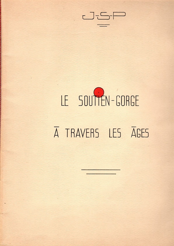 Soutien-gorge à travers les ages (le)